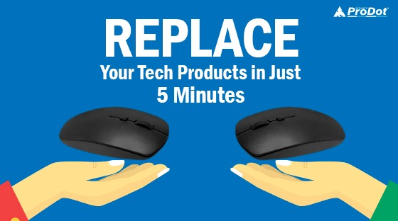 replace your tech products in just 5 minutes