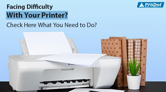 facing difficulty with your printer check here what you need to do