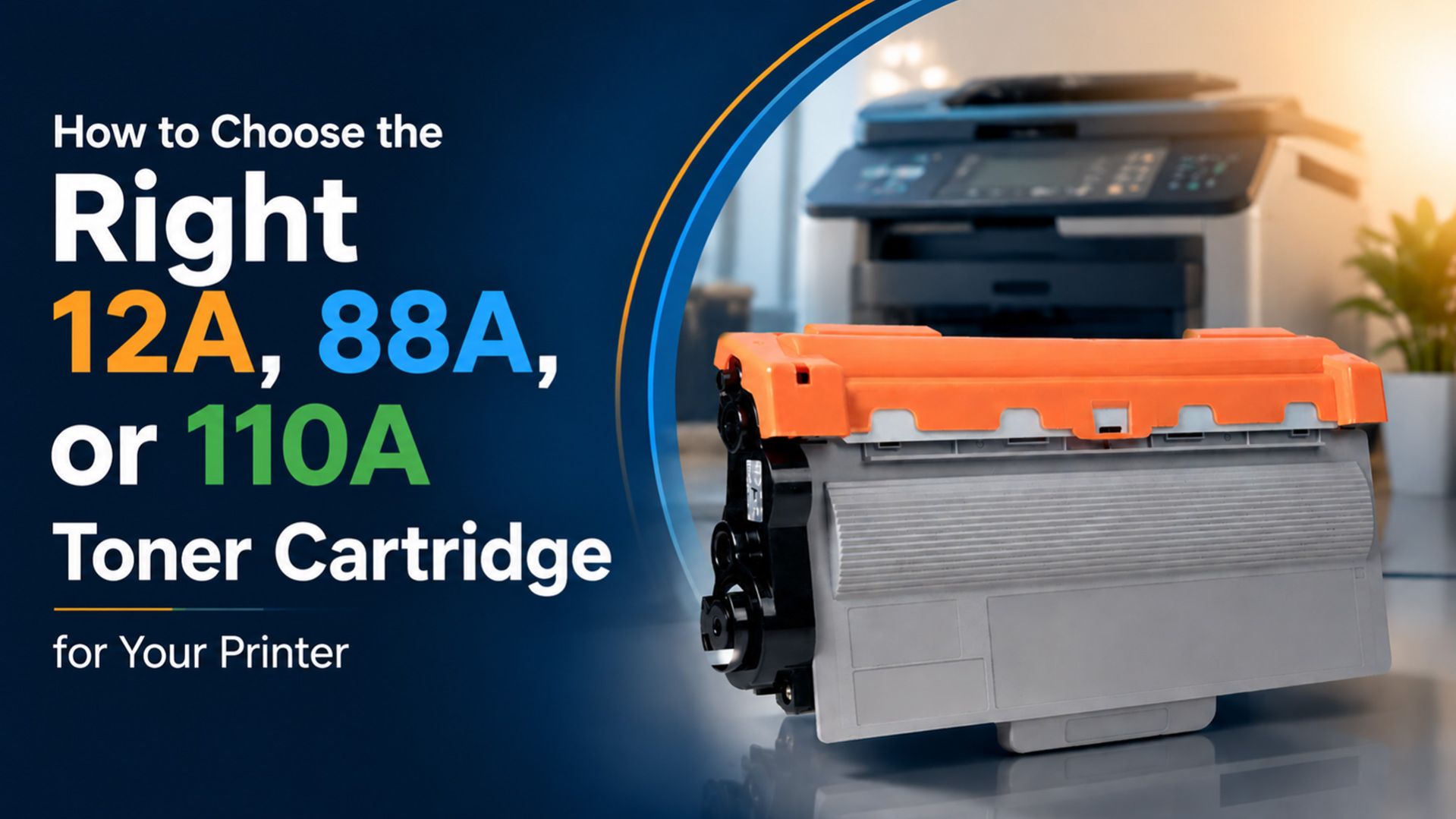 How to Choose the Right 12A 88A or 110A Toner Cartridge for Your Printer