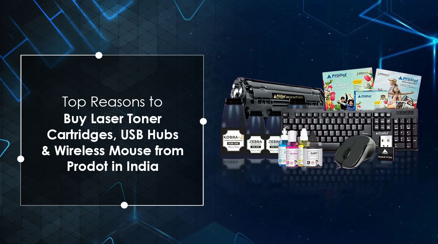 Top Reasons to Buy Laser Toner Cartridges USB Hubs and Wireless Mouse from Prodot in India