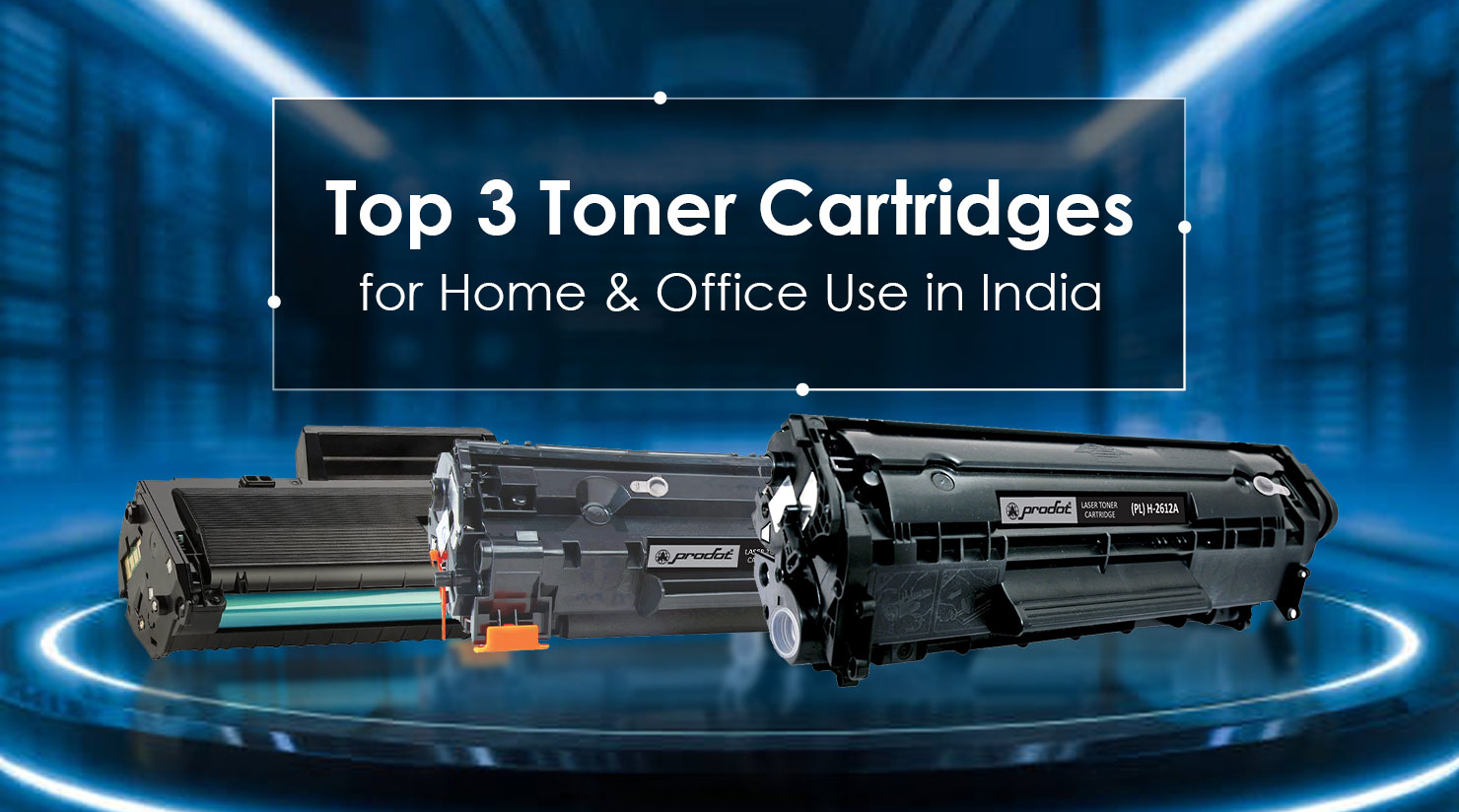 Top 3 Toner Cartridges for Home Office Use in India